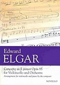 Edward Elgar: Concerto in E Minor Opus 85: Arrangement for Violoncello and Piano by the Composer (Paperback)
