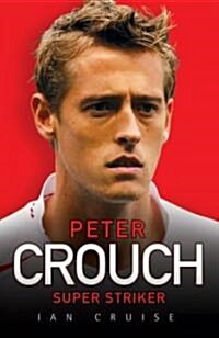 Peter Crouch : Super Striker (Paperback)