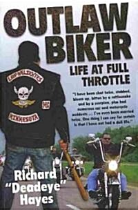 Outlaw Biker : My Life at Full Throttle (Paperback)