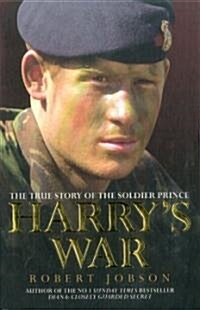Harrys War : the True Story of Prince Harrys Heroism in Afghanistan (Paperback)