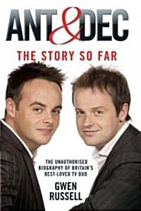 Ant and Dec : The Story So Far (Hardcover)