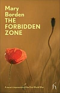 The Forbidden Zone : A Nurses Impressions of the First World War (Paperback)