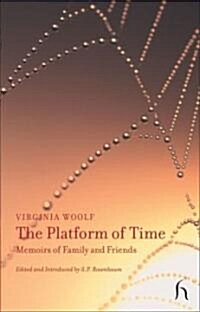 The Platform of Time : Memoirs of Family and Friends (Paperback)