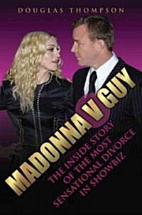 Madonna v Guy : The Inside Story of the Most Sensational Divorce in Showbiz (Paperback)