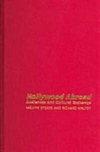 Hollywood Abroad : Audiences and Cultural Exchange (Hardcover, 2007 ed.)