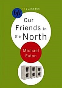 Our Friends in the North (Paperback, 2005 ed.)