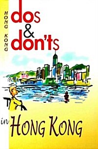 Dos & Donts in Hong Kong (Paperback)