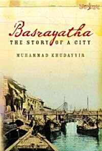 Basrayatha : The Story of a City (Paperback)