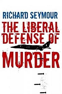 The Liberal Defence of Murder (Hardcover)