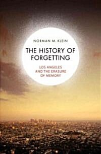 The History of Forgetting : Los Angeles and the Erasure of Memory (Paperback)
