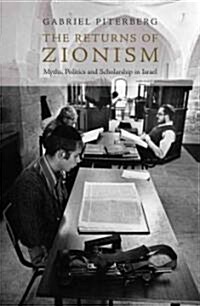 The Returns of Zionism : Myths, Politics and Scholarship in Israel (Paperback)