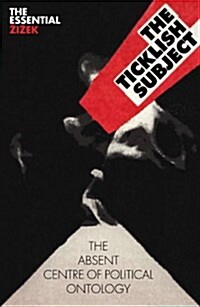 The Ticklish Subject : The Absent Centre of Political Ontology (Paperback)