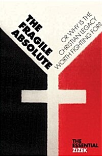 The Fragile Absolute : Or, Why Is the Christian Legacy Worth Fighting For? (Paperback, 2 ed)