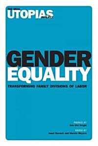 Gender Equality : Transforming Family Divisions of Labor (Paperback)