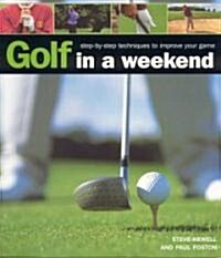 Golf In A Weekend (Paperback)