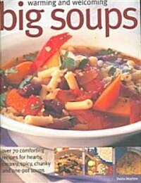 Warming And Welcoming Big Soups (Paperback)