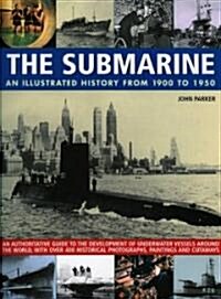 The Submarine : An Illustrated History from 1900-1950 (Paperback)