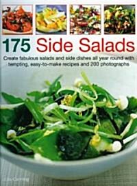 175 Side Salads : Make Fabulous Salads and Side Dishes All Year Round with Tempting, Easy-to-make Recipes (Paperback)