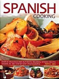 Spanish Cooking : Over 65 Delicious and Authentic Regional Spanish Recipes (Paperback)