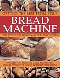 Bread Machine : Getting the Best from Your Bread Machine (Paperback)