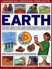Earth : Find Out About the Planet, Volcanoes, Earthquakes and the Weather with 50 Great Experiments and Projects (Paperback)