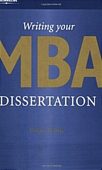 Writing Your MBA Dissertation (Paperback)