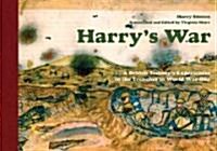 Harrys War : A British Tommys Experiences in the Trenches in World War One (Hardcover, Centenary ed)