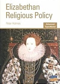 Elizabethan Religious Policy (Paperback)