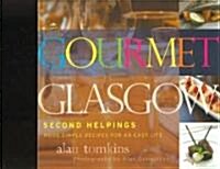 Gourmet Glasgow: Vol. 2 : Second Helpings (Paperback)