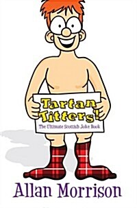 Tartan Titters! : The Ultimate Scottish Joke Book (Paperback)