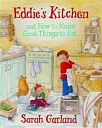 Eddies Kitchen : And How to Make Good Things to Eat (Hardcover)