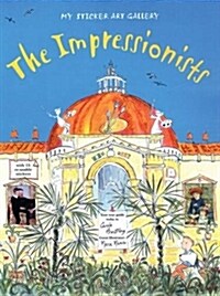 My Sticker Art Gallery: The Impressionists (Paperback)