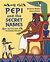 Pepi and the Secret Names : Help Pepi Crack the Hieroglyphic Code (Paperback, New ed)