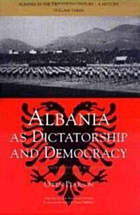 Albania as Dictatorship and Democracy (Hardcover)