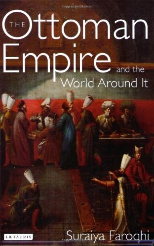 The Ottoman Empire And the World Around It (Paperback)