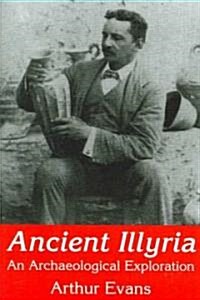 Ancient Illyria : An Archaeological Exploration (Hardcover)