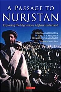 A Passage to Nuristan : Exploring the Mysterious Afghan Hinterland (Hardcover)