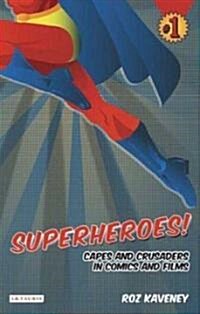 Superheroes! : Capes and Crusaders in Comics and Films (Paperback)