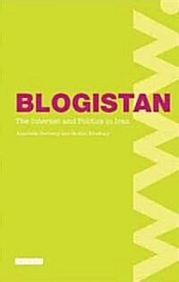 Blogistan : The Internet and Politics in Iran (Paperback)