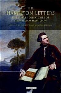 The Hamilton Letters : The Naples Dispatches of Sir William Hamilton (Hardcover)