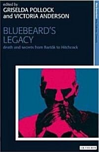 Bluebeards Legacy : Death and Secrets from Bartok to Hitchcock (Paperback)