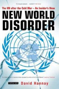 New World Disorder : the UN after the Cold War : an insider’s view