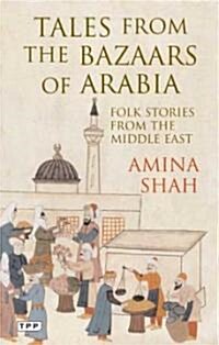 Tales from the Bazaars of Arabia : Folk Stories from the Middle East (Paperback)