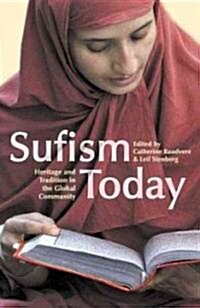 Sufism Today : Heritage and Tradition in the Global Community (Hardcover)