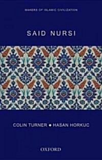 Said Nursi : Makers of Islamic Civilization (Paperback)