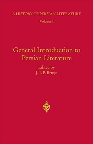 General Introduction to Persian Literature : History of Persian Literature A, Vol I (Hardcover)