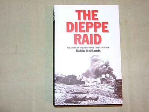 The Dieppe Raid (Hardcover)