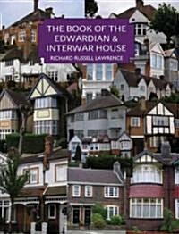 The Edwardian and Inter-war House (Hardcover)