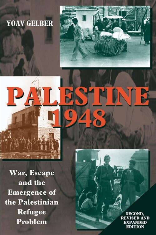 Palestine 1948, 2nd Edition : War, Escape and the Emergence of the Palestinian Refugee Problem (Paperback)