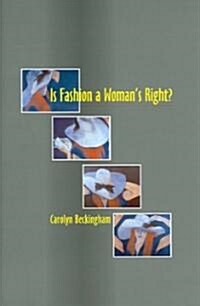 Is Fashion A Womans Right? (Hardcover)